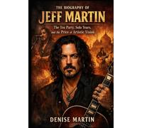 The Biography of Jeff Martin: The Tea Party, Solo Years, and the Price of Artistic Vision