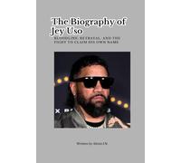 The Biography of Jey Uso: Bloodline, Betrayal, and the Fight to Claim His Own Name