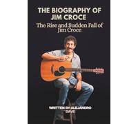 THE BIOGRAPHY OF JIM CROCE: The Rise and Sudden Fall of Jim Croce