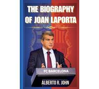 THE BIOGRAPHY OF JOAN LAPORTA: The Untold Story of the Man Who Rescued Barcelona and Rewrote Its Destiny