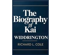 THE BIOGRAPHY OF KAI WIDDRINGTON