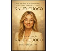 The biography of kaley cuoco: The triumph of spirit behind hollywood brightest smiles