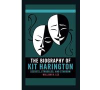 The biography of Kit Harington: Secrets, Struggles, and Stardom