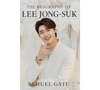 The Biography of Lee Jong Suk: A Childhood Marked by Curiosity and Quiet Strength