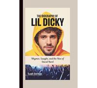 THE BIOGRAPHY OF LIL DICKY: Rhymes, Laughs, and the Rise of David Burd