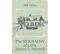 The Biography of Little Johnny L. Mitchell