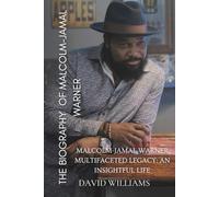 THE BIOGRAPHY OF MALCOLM-JAMAL WARNER: Malcolm-Jamal Warner Multifaceted Legacy: An Insightful Life