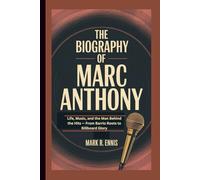 THE BIOGRAPHY OF MARC ANTHONY: Life, Music, and the Man Behind the Hits - From Barrio Roots to Billboard Glory