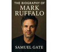The Biography of Mark Ruffalo: Balancing Fame, Family, and the Fight for Change