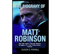 The Biography of Matt Robinson: The Life, Legacy, and the Unseen Struggles of a Law Enforcement Veteran