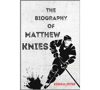 THE BIOGRAPHY OF MATTHEW KNIES