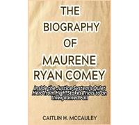 THE BIOGRAPHY OF MAURENE RYAN COMEY: Inside the Justice System’s Quiet Hero from High-Stakes Trials to an Unexplained Fall