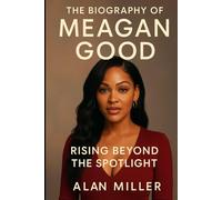 The Biography Of Meagan Good: Rising Beyond The Spotlight