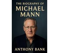 The Biography of Michael Mann: Master of Crime Drama and Atmosphere