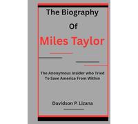 The Biography of Miles Taylor: The Anonymous Insider Who Tried to Save America from Within
