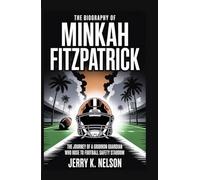 THE BIOGRAPHY OF MINKAH FITZPATRICK: The Journey of a Gridiron Guardian Who Rose to Football Safety Stardom