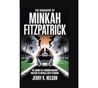 THE BIOGRAPHY OF MINKAH FITZPATRICK: The Journey of a Gridiron Guardian Who Rose to Football Safety Stardom