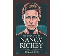 The biography of Nancy Richey: The Art of Competitive Excellence