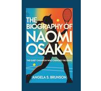The biography of Naomi Osaka: The Quiet Champion Who Changed the Game