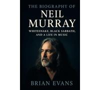 The Biography of Neil Murray: Whitesnake, Black Sabbath, and a Life in Music