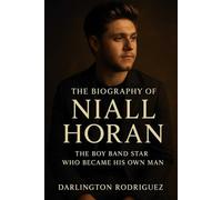 The Biography of Niall Horan: The Boy Band Star Who Became His Own Man