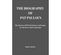 THE BIOGRAPHY OF PAT PAULSEN: The Journey of Wit, Resistance, and Legacy in America’s Comic Landscape