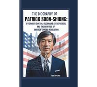 THE BIOGRAPHY OF PATRICK SOON-SHIONG: A VISIONARY DOCTOR, BILLIONAIRE ENTREPRENEUR, AND THE NEW FACE OF AMERICA’S MEDIA REVOLUTION