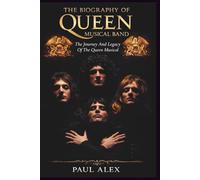 THE BIOGRAPHY OF QUEEN MUSICAL BAND: The Journey and Legacy of The Queen Musical