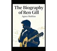 The Biography of Ren Gill: The Quiet Storm Who Sang His Way Through the Darkness