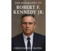 The Biography of Robert F. Kennedy Jr.: The Voice of Rebellion, Justice, and Freedom