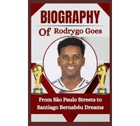 THE BIOGRAPHY OF Rodrygo Goes: From São Paulo Streets to Santiago Bernabéu Dreams