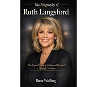 The Biography of Ruth Langsford: The Untold Story of a Woman Who Built a Lasting TV Career