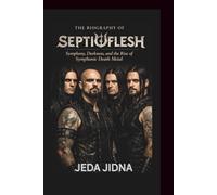 THE BIOGRAPHY OF SEPTICFLESH MUSIC BAND: Symphony, Darkness, and the Rise of Symphonic Death Metal
