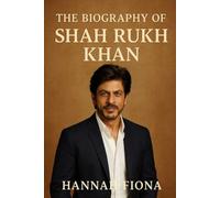 The Biography of Shah Rukh Khan: Dreams Don’t Have Deadlines, The Shah Rukh Khan Story