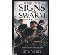 THE BIOGRAPHY OF SIGNS OF THE SWARM: A Comprehensive Study of Signs of the Swarm and the Evolution of Modern Deathcore