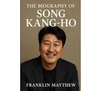 The Biography of Song Kang ho: An Unlikely Star, An Unforgettable Legacy