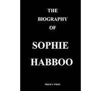 THE BIOGRAPHY OF SOPHIE HABBOO