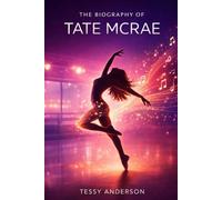 The Biography of Tate McRae: How Grit Grace and Obsession Built a Modern Pop Icon