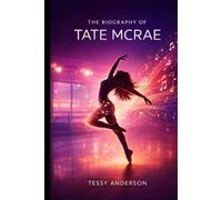The Biography of Tate McRae: How Grit Grace and Obsession Built a Modern Pop Icon