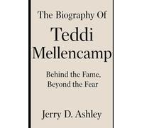 The Biography Of Teddi Mellencamp: Behind the Fame, Beyond the Fear