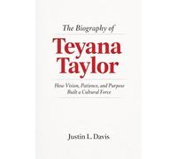The Biography of Teyana Taylor: How Vision, Patience, and Purpose Built a Cultural Force