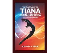 The biography of Tiana Sumanasekera: Precision and Power