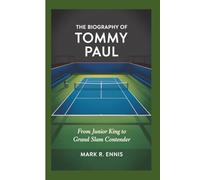 THE BIOGRAPHY OF TOMMY PAUL: From Junior King to Grand Slam Contender