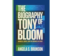 The biography of Tony Bloom: Numbers, Nerves, and the Business of Sport