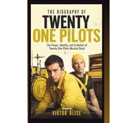 THE BIOGRAPHY OF TWENTY ONE PILOTS: The Power, Identity, and Evolution of Twenty One Pilots Musical Band