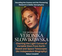 The Biography of Veronika Slowikowska: Decoding the Cosmos and Her Pioneering Research in Stellar Astrophysics: Table of contents Introduction: ... 2: The Academic Ascent - Laying the Theor
