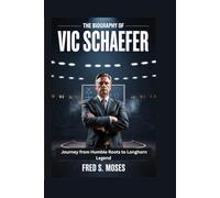 The Biography of Vic Schaefer: Journey from Humble Roots to Longhorn Legend