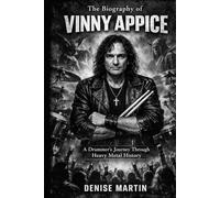 The Biography of Vinny Appice: A Drummer's Journey Through Heavy Metal History