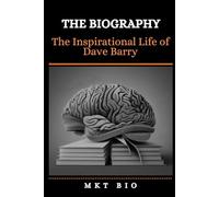 The Biography: The Inspirational Life of Dave Barry