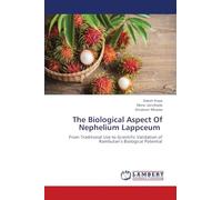 The Biological Aspect Of Nephelium Lappceum: From Traditional Use to Scientific Validation of Rambutan's Biological Potential